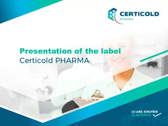 Presentation of the label  Certicold PHARMA  Sommaire  1.  Pharmaceutical context  2.  The