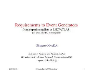 Requirements to Event Generators  from experimentalists at LHC/ATLAS,  not from an NLO-WG member