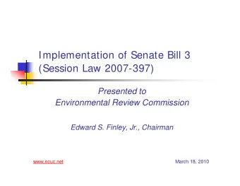 Implementation of Senate Bill 3  (Session Law 2007-397)  Presented to  Environmental Review