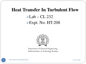 Heat Transfer In Turbulent Flow  Lab  CL 232  Expt. No. HT-208  Department of Chemical