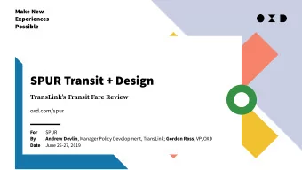 SPUR Transit + Design  TransLinks Transit Fare Review  oxd.com/spur  For  SPUR  By Andrew Devlin