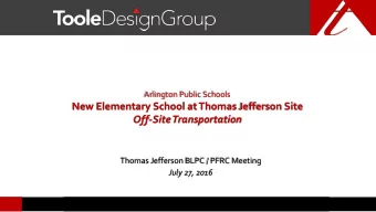 Off-Site Transportation  Thomas Jefferson BLPC / PFRC Meeting  July 27, 2016  1.Review of Analysis