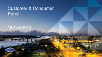 Customer &amp; Consumer  Panel  19 April 2018  Agenda    Welcome and introductions