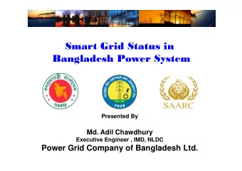 Smart Grid Status in  Bangladesh Power System  Presented By  Md. Adil Chawdhury  Executive Engineer