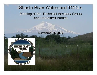 Shasta River Watershed TMDLs  Shasta River Watershed TMDLs  Meeting of the Technical Advisory Group
