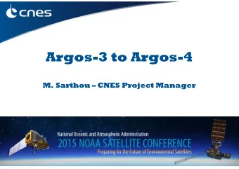 Argos-3 to Argos-4  M. Sarthou  CNES Project Manager  Michel SARTHOU -CNES  1  ARGOS System