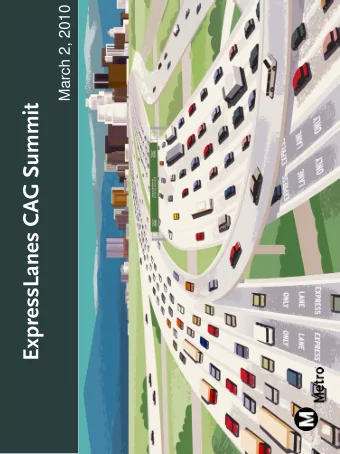 March 2, 2010  1  CAG Summit  ExpressLanes  Project Goals  Move More People, Not More Vehicles