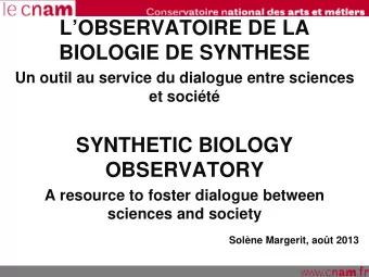LOBSERVATOIRE DE LA  BIOLOGIE DE SYNTHESE  Un outil au service du dialogue entre sciences  et