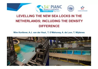 LEVELLING THE NEW SEA LOCKS IN THE  NETHERLANDS; INCLUDING THE DENSITY  DIFFERENCE  Wim Kortlever,
