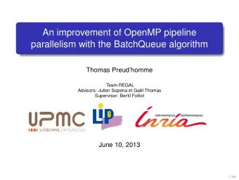 An improvement of OpenMP pipeline  parallelism with the BatchQueue algorithm  Thomas Preudhomme
