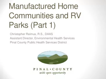 Manufactured Home  Communities and RV  Parks (Part 1)  Christopher Reimus, R.S., DAAS  Assistant