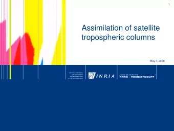 Assimilation of satellite  tropospheric columns  May 7, 2008  2  Pollution by satellite  Pollution