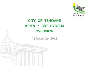 IR  IRPTN  TN / B  BRT  T SYSTE  TEM  OVERVIEW  VIEW  15 November 2012  Contents  IRPTN