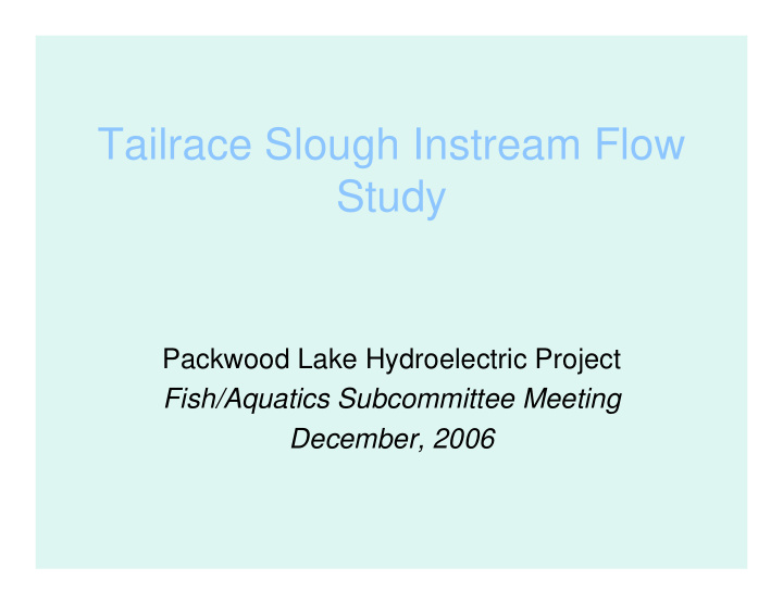 tailrace slough instream flow study
