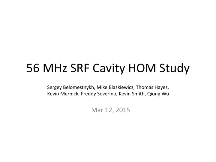 56 mhz srf cavity hom study