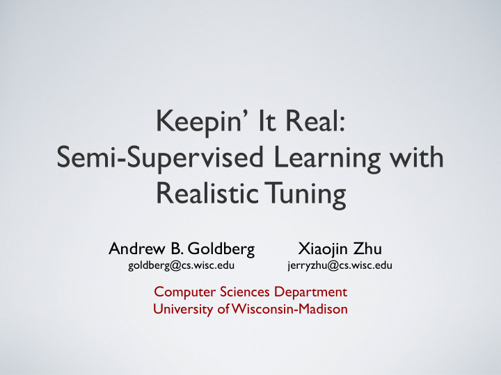keepin it real semi supervised learning with realistic