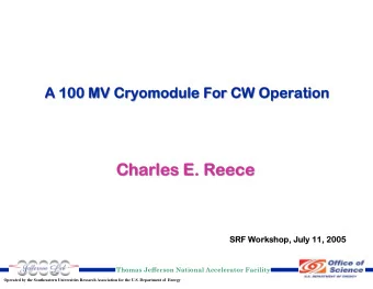 Charles E. Reece  Charles E. Reece  Charles E. Reece  Charles E. Reece  SRF Workshop, July 11, 2005
