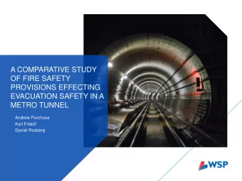 A COMPARATIVE STUDY  OF FIRE SAFETY  PROVISIONS EFFECTING  EVACUATION SAFETY IN A  METRO TUNNEL