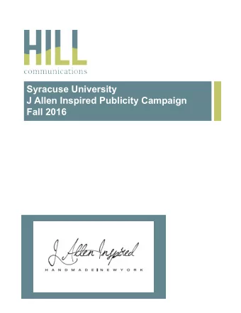 Syracuse University  J Allen Inspired Publicity Campaign  Fall 2016  CLIENT BACKGROUND  J Allen