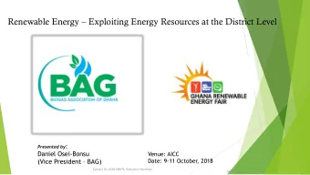 Renewable Energy  Exploiting Energy Resources at the District Level Presented by :  Daniel
