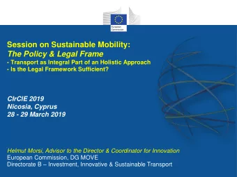 The Policy &amp; Legal Frame  - Transport as Integral Part of an Holistic Approach  - Is the Legal