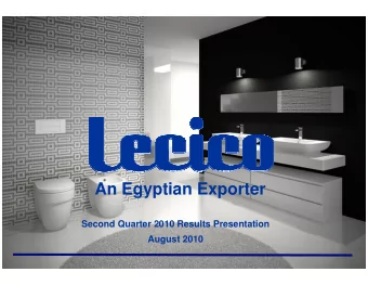 An Egyptian Exporter  Second Quarter 2010 Results Presentation  August 2010  Corporate Summary