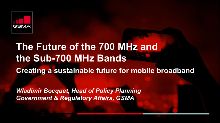 the future of the 700 mhz and the sub 700 mhz bands