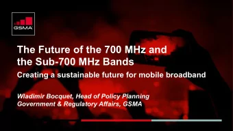 The Future of the 700 MHz and  the Sub-700 MHz Bands Creating a sustainable future for mobile
