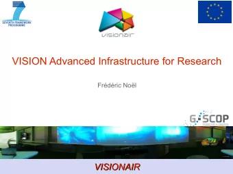 VISION Advanced Infrastructure for Research  Frdric Nol  VISIONAIR  VISIONAIR   A world