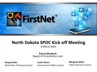North Dakota SPOC Kick-off Meeting  8 March 2016  Tracey Murdock  Region 8 Consultation Lead