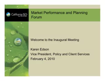 Market Performance and Planning  Forum  Welcome to the Inaugural Meeting  Karen Edson  Vice