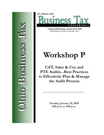 Workshop P  CAT, Sales &amp; Use and  PTE Audits...Best Practices  to Effectively Plan &amp; Manage