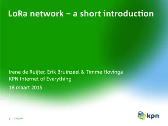 LoRa network  a short introduction  Irene de Ruijter, Erik Bruinzeel &amp; Timme Hovinga  KPN