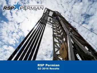 RSP Permian  Q3 2016 Results  Forward-Looking Statements Certain statements and information in this