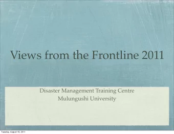 Views from the Frontline 2011  Disaster Management Training Centre  Mulungushi University  Tuesday,