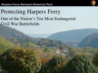 Protecting Harpers Ferry  One of the Nations Ten Most Endangered  Civil War Battlefields