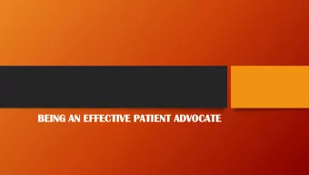 BEING  EING AN  AN EF  EFFE  FECTIVE  TIVE PA  PATI  TIENT  ENT AD  ADVOCA  OCATE  TE  WHAT IS A