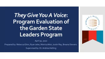 They Give You A Voice :  Program Evaluation of  the Garden State  Leaders Program  April 30, 2020