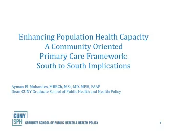 Enhancing Population Health Capacity  A Community Oriented  Primary Care Framework:  South to South
