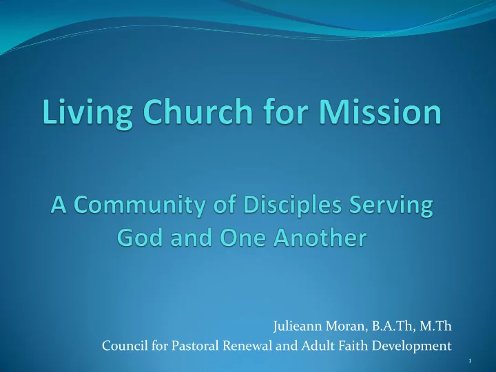 julieann moran b a th m th council for pastoral renewal