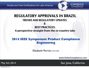 REGULATORY APPROVALS IN BRAZIL  TRENDS AND REGULATORY UPDATES  &amp;  BEST PRACTICES:  A