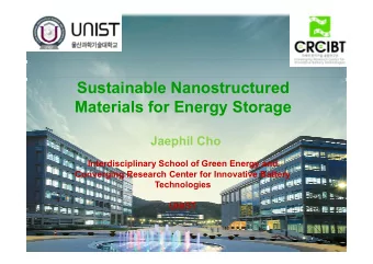 Sustainable Nanostructured  Materials for Energy Storage  M t  i l  f  E  St  Jaephil Cho  I t