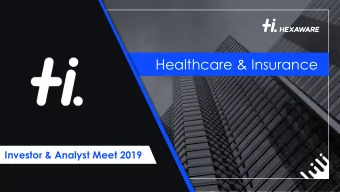 Healthcare &amp; Insurance  Investor &amp; Analyst Meet 2019  FINANCIALS  WHAT LED TO PERFORMANCE