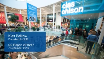 Klas Balkow  President &amp; CEO  Q2 Report 2016/17  7 December 2016  Agenda   Q2 2016/17
