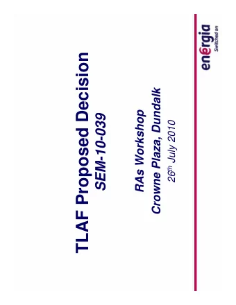 TLAF Proposed Decision  Crowne Plaza, Dundalk  RAs Workshop  SEM-10-039  SEM 10 039 26 th July 2010