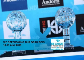WC SPEEDSKIING 2019 GRAU ROIG  10-13 April 2019  AND  ANDORRA  ORRA  IMPOR  IMPORTANT  ANT  FIGURES