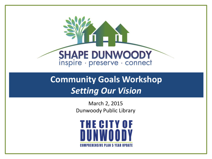 community goals workshop setting our vision