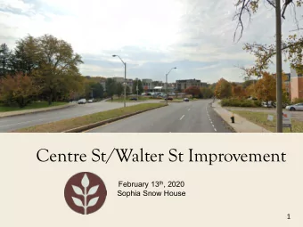 Centre St/Walter St Improvement February 13 th , 2020  Sophia Snow House  1  Commonwealth of