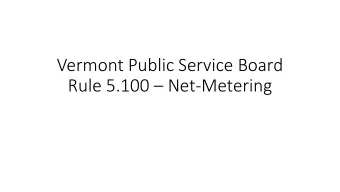 Vermont Public Service Board Rule 5.100  Net-Metering  How Net-Metering Works  Residential