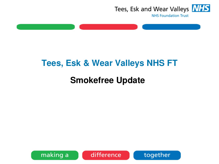 tees esk wear valleys nhs ft smokefree update smokefree